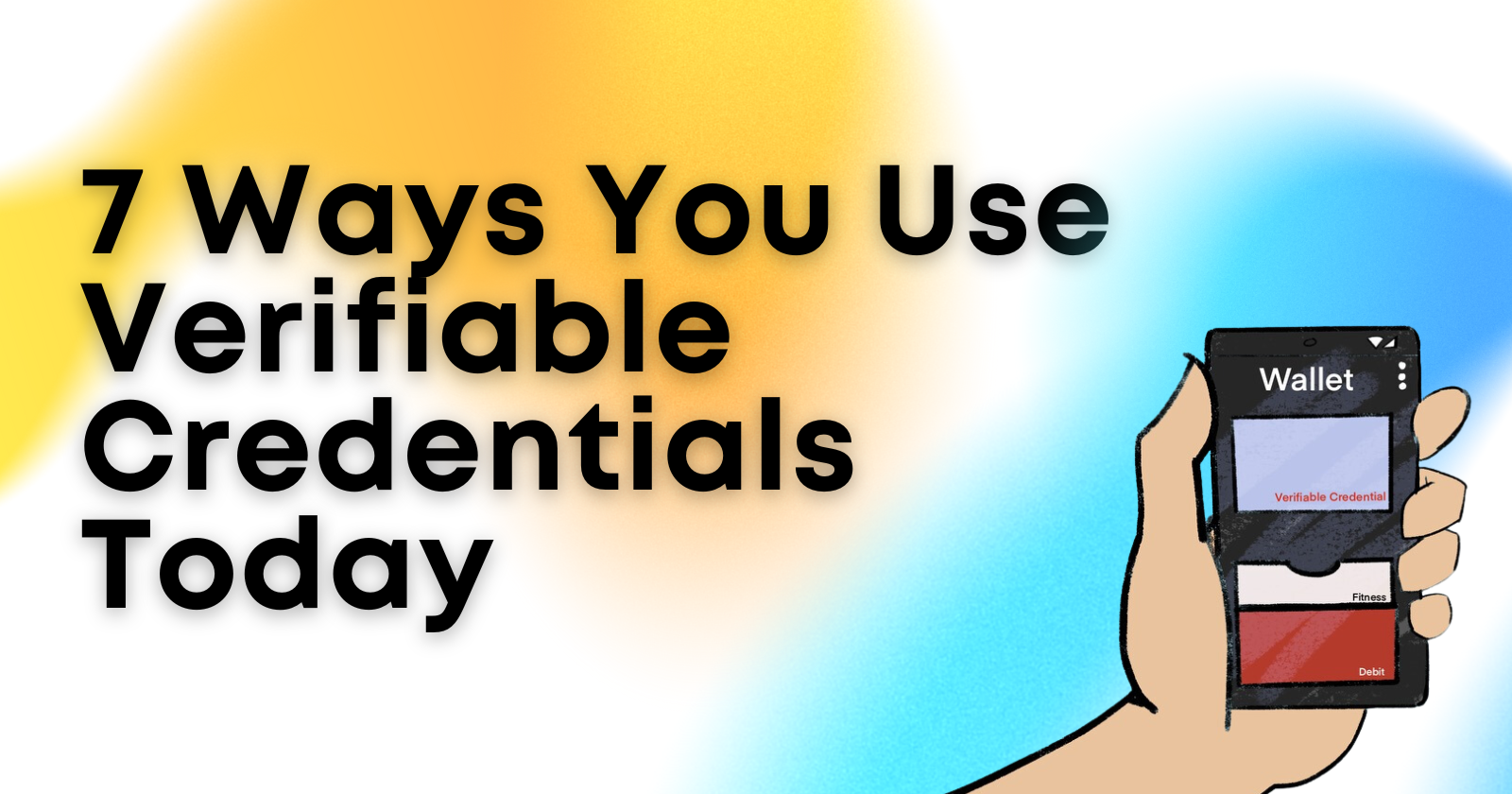 7 Unexpected Ways Verifiable Credentials Are Used Today