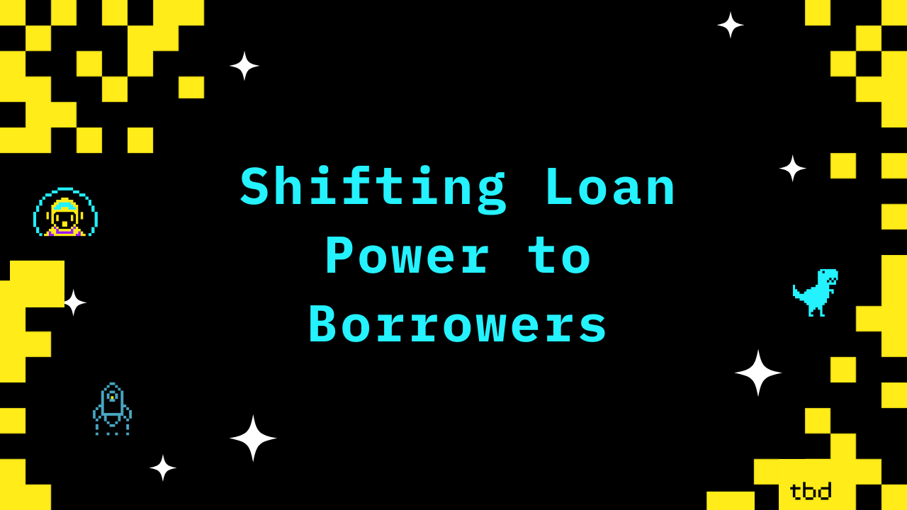 Shifting Loan Power to Borrowers